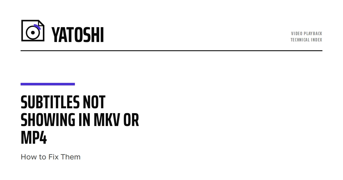 Subtitles Not Showing in MKV or MP4: How to Fix Them