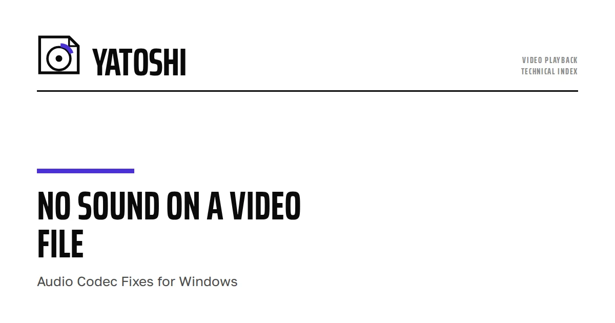 No Sound on a Video File: Audio Codec Fixes for Windows